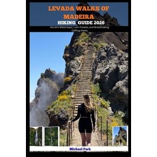 (영문도서)Levada Walks of Madeira Hiking Guide 2026: Ancient Waterways Lush Forests and... Paperback, Independently Published, English, 9798272933874