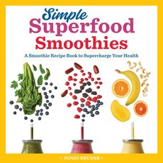 (영문도서) Simple Superfood Smoothies: A Smoothie Recipe Book to Supercharge Your Health Paperback, Callisto, English, 9781641525879