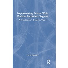 (영문도서)Implementing School-Wide Positive Behaviour Support: A Practitioner's Guide to T... Hardcover, Routledge, English, 9781041121497 Routledge, English, 9781041121497
