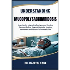 (英文圖書)Understanding Mucopolysaccharidosis: Comprehensive Insights into Rare Lysosomal... 平裝版, Independently Published, English