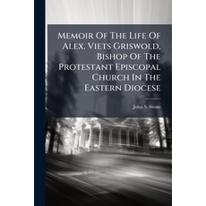 (영문도서)Memoir Of The Life Of Alex. Viets Griswold Bishop Of The Protestant Episcopal C... Paperback, Nabu Press, English, 9781246032987