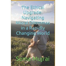 (英文圖書)The Ethical Upgrade: Navigating Moral Dilemmas in a Rapidly Changing World 平裝版, Independently Published, 英文