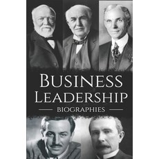 Business Leadership Biographies: The Ultimate Box Set on Business Leadership Paperback, Independently Published, English, 9781696839112