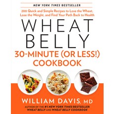 (영문도서) Wheat Belly 30-Minute (or Less!) Cookbook: 200 Quick and Simple Recipes to Lose the Wheat Lo... Hardcover, Rodale Books, English, 9781623362089