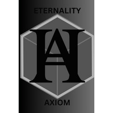 (영문도서)The Eternality Axiom: A Compendium Paperback, Uniquilibrium, English, 9798902629818