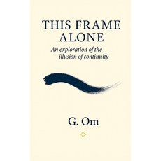 (英文圖書)This Frame Alone: A Treatise on the Illusion of Continuity 平裝版, Stoned Buddha Publishing, 英文
