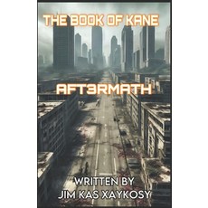 (영문도서)The Book of Kane: Apocalyptic Aft3rmath Paperback, Independently Published, English, 9798288111525