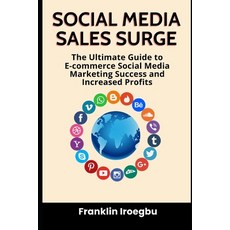 (영문도서) Social Media Sales Surge: The Ultimate Guide to E-commerce Social Media Marketing Success and... Paperback, Independently Published, English, 9798864707852