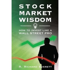 Stock Market Wisdom: How to Invest Like a Wall Street Pro Paperback, Independently Published