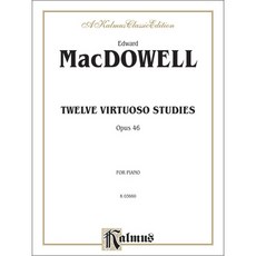 MacDowell - Twelve Virtuoso Studies Opus 46 | 맥도웰 - 피아노를 위한 12개의 비르투오소 스터디 op. 46 | Kalmus 칼무스