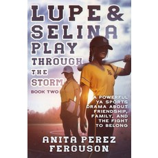 (영문도서)Lupe & Selina Play Through the Storm: A Powerful YA Sports Drama about Friendshi... Paperback, Luz Publications, English, 9798991197717