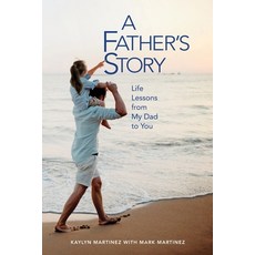 (英文圖書)A Father's Story: Life Lessons from My Dad to You 平裝版, Crop Publishing, 英文