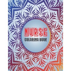 Nurse Coloring Book: A Swear Word Coloring Book for Adults A Funny and Sweary Adult Coloring Book f... Paperback, Independently Published, English, 9798591009533