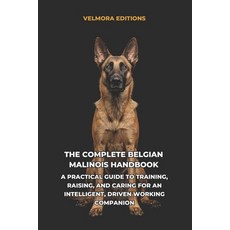(英文圖書)The Complete Belgian Malinois Handbook: A Practical Guide to Training Raising ... 平裝版, Independently Published, English, Paperback