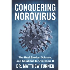 (영문도서) Conquering Norovirus: The Real Stories Science and Solutions to overcome it Paperback, Independently Published, English, 9798306190716