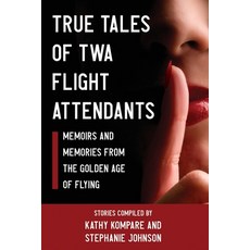 (영문도서) True Tales Of TWA Flight Attendants Paperback, Crew Kit Productions, Ltd, English, 9781951744885