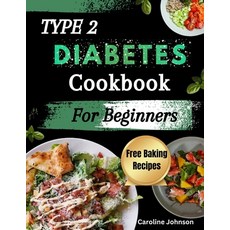 (영문도서) Type 2 Diabetes Cookbook For Beginners: Super Easy Delicious Diabetes Friendly Recipes To Con... Paperback, Independently Published, English, 9798879867213