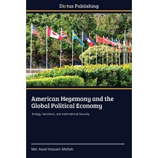 (영문도서)American Hegemony and the Global Political Economy Paperback, Dictus Publishing, English, 9786209724893