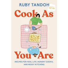 (영문도서) Cook as You Are: Recipes for Real Life Hungry Cooks and Messy Kitchens: A Cookbook Hardcover, Knopf Publishing Group