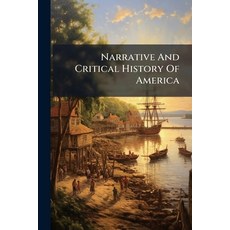 (英文圖書)Narrative And Critical History Of America: The English And Frenchin North Americ... 平裝版, Nabu Press