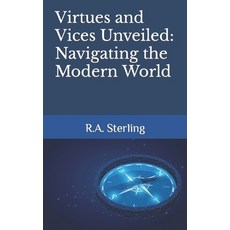 (영문도서) Virtues and Vices Unveiled: Navigating the Modern World Paperback, Independently Published, English, 9798856474540