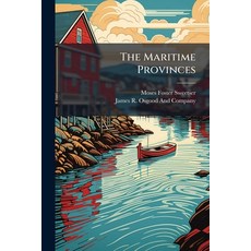 (英文圖書)The Maritime Provinces: A Handbook for Travellers: A Guide to the Chief Cities ... 平裝版, Nabu Press, 英文