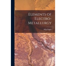 (영문도서) Elements of Electro-Metallurgy Paperback, Legare Street Press, English, 9781017518955
