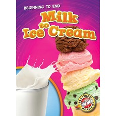 Milk to Ice Cream Paperback, Blastoff! Readers, English, 9781648342448