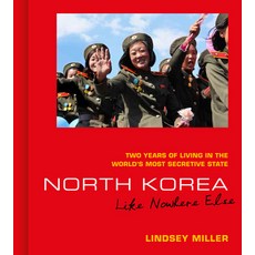 (영문도서) North Korea: Like Nowhere Else: Two Years of Living in the World's Most Secretive State Hardcover, September Publishing, English, 9781912836802