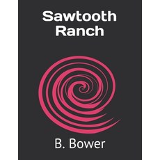 Sawtooth Ranch Paperback, Independently Published, English, 9798722140081