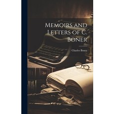 (영문도서) Memoirs and Letters of C. Boner Hardcover, Legare Street Press, English, 9781020071614
