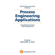 Sterile Pharmaceutical Products: Process Engineering Applications Hardcover, CRC Press
