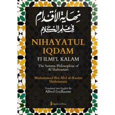 (영문도서) Nihayat Al- Iqdam Fi 'Ilm Al-Kalam - The Summa Philosophiae of Al-Shahrastani Paperback, Qadeem Press, English, 9789366086460
