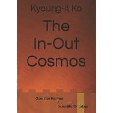 (영문도서)The In-Out Cosmos Paperback, Independently Published, English, 9798181961562 Independently Published, English, 9798181961562