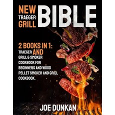 New Traeger Grill Bible: 2 Books in 1: Traeger and Grill & Smoker Cookbook for Beginners and Wood Pe... Paperback, Independently Published, English, 9798741042755