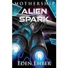 (영문도서)Alien Spark Paperback, Perfectly Plotted Books, English, 9798232294809
