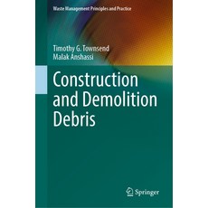 (영문도서) Construction and Demolition Debris Hardcover, Springer, English, 9783031250125