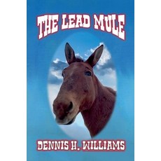 (영문도서) The Lead Mule Paperback, Outlaws Publishing LLC, English, 9798224612611