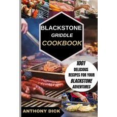 (영문도서) Blackstone Griddle Cookbook: 1001 Delicious Recipes for Your Blackstone Adventures Paperback, Independently Published, English, 9798867428754