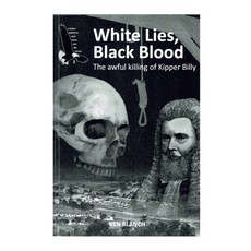 (영문도서) White lies Black blood: The Awful Killing of Kipper Billy Paperback, Strictly Literary, English, 9780992424930