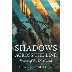 (영문도서)Shadows Across The Line: Voices of The Displaced Paperback, FriesenPress, English, 9781038359001