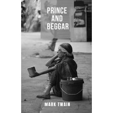 (영문도서) Prince and beggar: Historical novel by Mark Twain. set in 1547 of two boys of identical phys... Paperback, Independently Published, English, 9798508073732