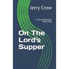 (영문도서) On The Lord's Supper: A Church Questions Series Title Paperback, Independently Published, English, 9798878923637