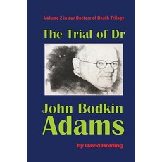 (영문도서) The Trial of John Bodkin Adams Paperback, Independently Published, English, 9798604282038