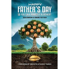 (영문도서)Happy Father's Day: So You Call Yourself a Father? Paperback, Xulon Press, English, 9798868517594