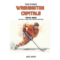 (영문도서)Washington Capitals: The Iconic Washington Capitals Trivia Book Paperback, Independently Published, English, 9798196986024
