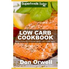 (영문도서) Low Carb Cookbook: Over 40 Low Carb Recipes full of Slow Cooker Meals Paperback, Independently Published, English, 9781726775236