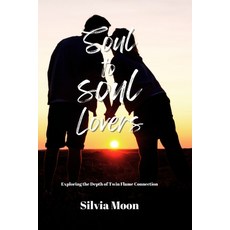 (영문도서)Soul to Soul Lovers: Exploring the Depth of Twin Flame Connection Paperback