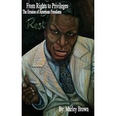 (영문도서) From Rights to Privileges: The Erosion of American Freedoms Paperback, Independently Published, English, 9798337767185