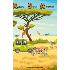 (영문도서) Aubrii's Safari Adventure Hardcover, Lulu.com, English, 9781312633803